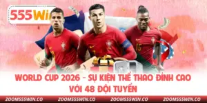 World Cup 2026 - Sự Kiện Thể Thao Đỉnh Cao Với 48 Đội Tuyển